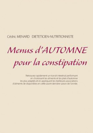 Kniha Menus d'automne pour la constipation Cedric Menard