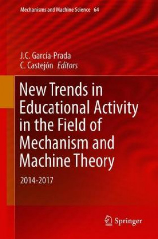 Книга New Trends in Educational Activity in the Field of Mechanism and Machine Theory J. C. García-Prada