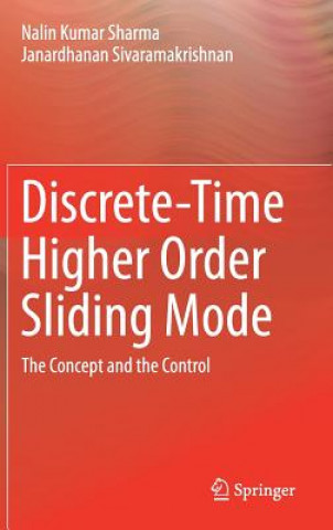 Knjiga Discrete-Time Higher Order Sliding Mode Nalin Kumar Sharma