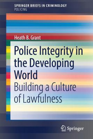 Könyv Police Integrity in the Developing World Heath B. Grant