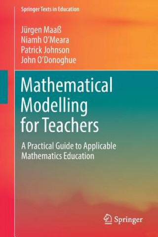 Książka Mathematical Modelling for Teachers Jürgen Maaß