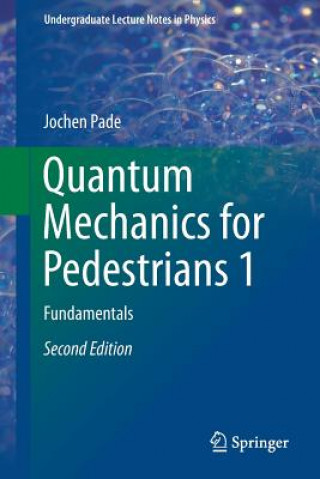 Kniha Quantum Mechanics for Pedestrians 1 Jochen Pade