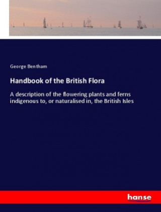 Książka Handbook of the British Flora George Bentham