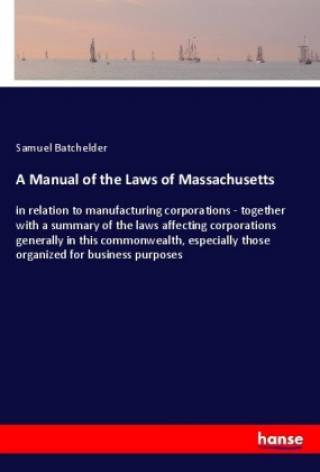 Knjiga A Manual of the Laws of Massachusetts Samuel Batchelder