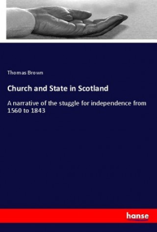 Книга Church and State in Scotland Thomas Brown