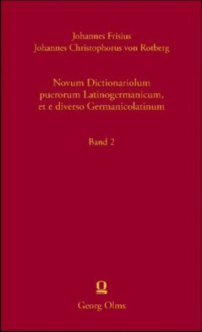 Kniha Novum Dictionariolum puerorum Latinogermanicum, et e diverso Germanicolatinum Johannes Frisius