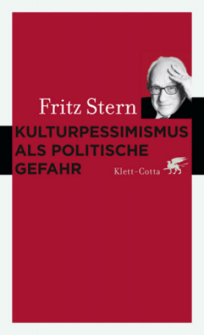 Kniha Kulturpessimismus als Politische Gefahr Fritz Stern