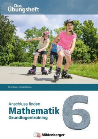 Kniha Anschluss finden - Mathematik 6 Nina Simon