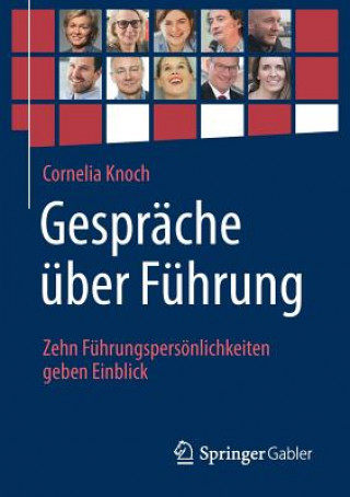 Книга Gesprache uber Fuhrung: Zehn Fuhrungspersonlichkeiten geben Einblick Cornelia Knoch