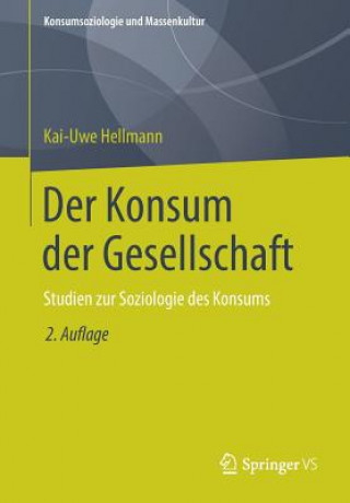 Book Der Konsum Der Gesellschaft Kai-Uwe Hellmann
