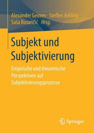 Könyv Subjekt Und Subjektivierung Alexander Geimer