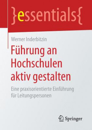 Könyv Fuhrung an Hochschulen aktiv gestalten Werner Inderbitzin