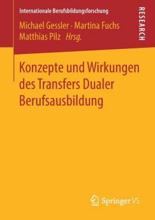 Kniha Konzepte Und Wirkungen Des Transfers Dualer Berufsausbildung Michael Gessler