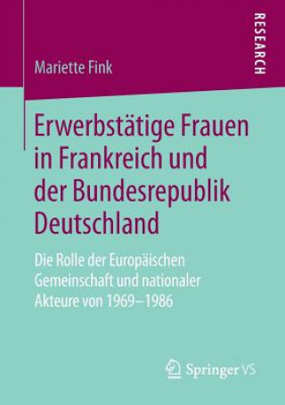 Kniha Erwerbstatige Frauen in Frankreich Und Der Bundesrepublik Deutschland Mariette Fink