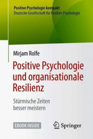 Könyv Positive Psychologie und organisationale Resilienz, m. 1 Buch, m. 1 E-Book Mirjam Rolfe