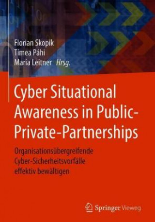 Książka Cyber Situational Awareness in Public-Private-Partnerships Florian Skopik