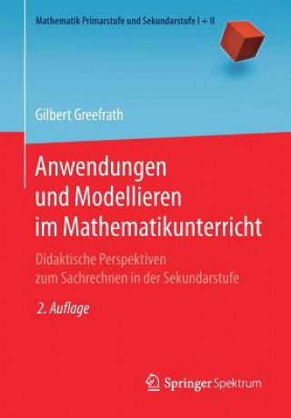 Kniha Anwendungen Und Modellieren Im Mathematikunterricht Gilbert Greefrath