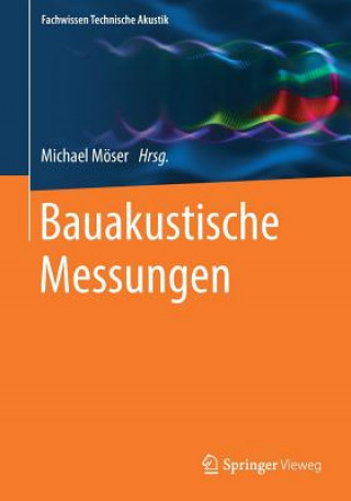 Книга Bauakustische Messungen Michael Möser