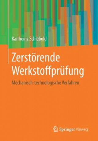 Kniha Zerstoerende Werkstoffprufung Karlheinz Schiebold