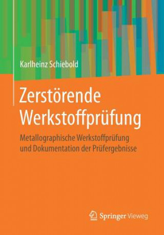 Könyv Zerstoerende Werkstoffprufung Karlheinz Schiebold