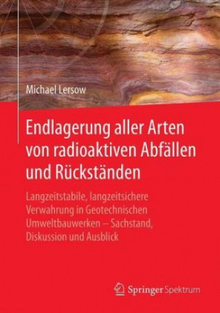 Kniha Endlagerung aller Arten von radioaktiven Abfallen und Ruckstanden Michael Lersow