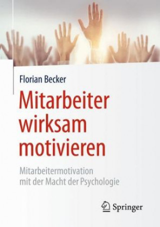 Kniha Mitarbeiter wirksam motivieren Florian Becker
