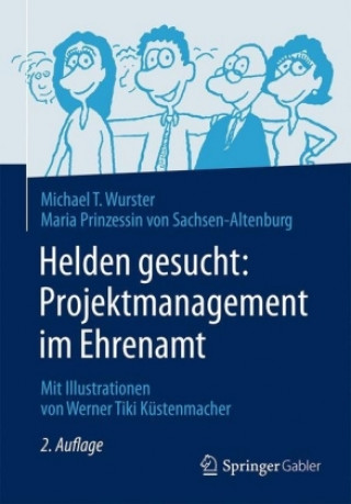 Kniha Helden gesucht: Projektmanagement im Ehrenamt Michael T. Wurster