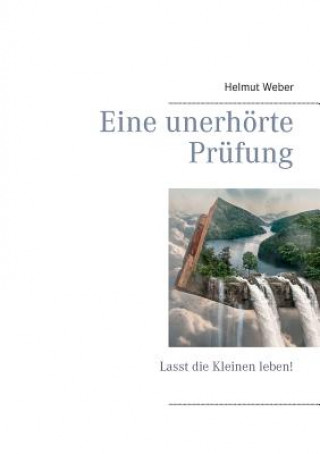 Книга Eine unerhoerte Prufung Helmut Weber