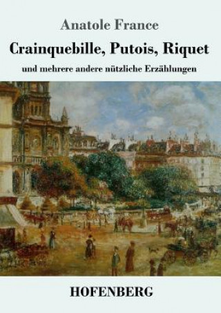 Kniha Crainquebille, Putois, Riquet Anatole France