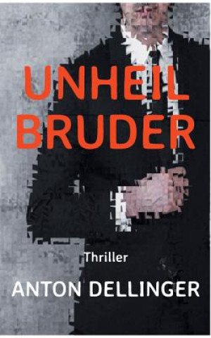 Книга Unheilbruder Anton Dellinger