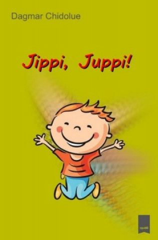 Buch Jippi, Juppi! Dagmar Chidolue