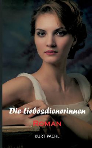 Buch Die Liebesdienerinnen Kurt Pachl