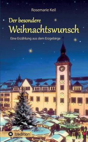 Kniha Der besondere Weihnachtswunsch Rosemarie Keil