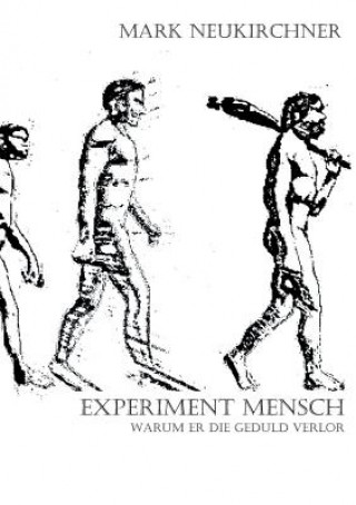 Kniha Experiment Mensch Mark Neukirchner