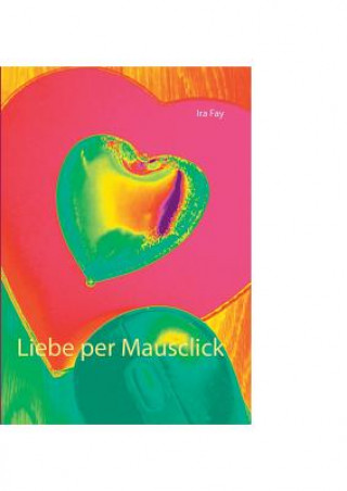 Книга Liebe Per Mausclick Ira Fay