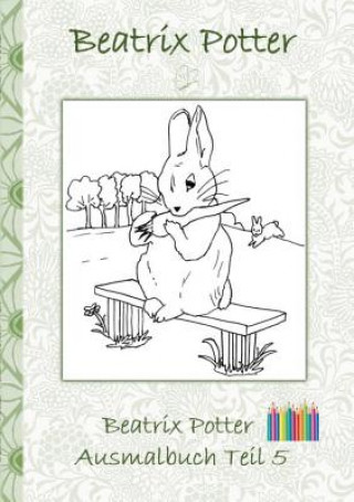 Kniha Beatrix Potter Ausmalbuch Teil 5 ( Peter Hase ) Beatrix Potter