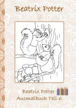 Carte Beatrix Potter Ausmalbuch Teil 6 ( Peter Hase ) Beatrix Potter