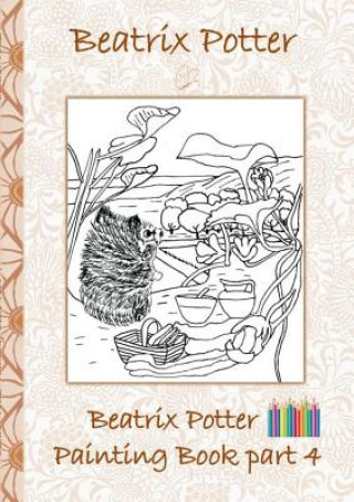 Könyv Beatrix Potter Painting Book Part 4 ( Peter Rabbit ) Beatrix Potter