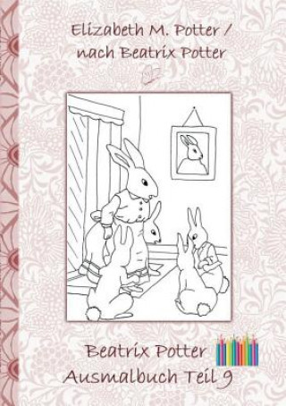 Carte Beatrix Potter Ausmalbuch Teil 9 ( Peter Hase ) Beatrix Potter