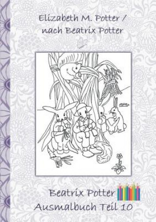 Carte Beatrix Potter Ausmalbuch Teil 10 ( Peter Hase ) Elizabeth M. Potter