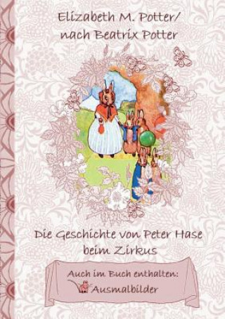 Książka Geschichte von Peter Hase beim Zirkus (inklusive Ausmalbilder, deutsche Erstveroeffentlichung! ) Beatrix Potter