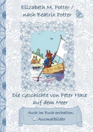 Książka Geschichte von Peter Hase auf dem Meer (inklusive Ausmalbilder, deutsche Erstveroeffentlichung! ) Elizabeth M. Potter