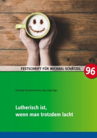 Könyv Lutherisch ist, wenn man trotzdem lacht Christoph Barnbrock