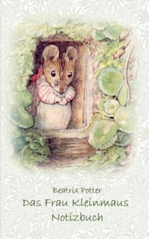 Könyv Frau Kleinmaus Notizbuch ( Peter Hase ) Beatrix Potter