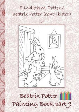 Könyv Beatrix Potter Painting Book Part 9 ( Peter Rabbit ) Beatrix Potter