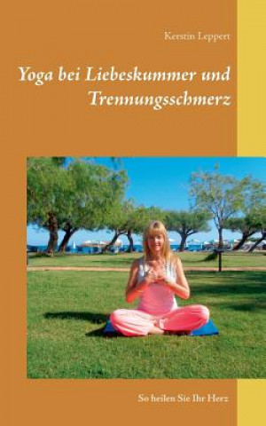 Libro Yoga bei Liebeskummer und Trennungsschmerz Kerstin Leppert