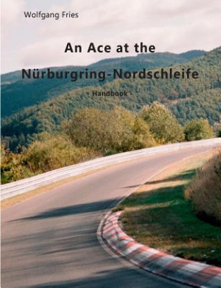 Книга Ace at the Nurburgring-Nordschleife Wolfgang Fries