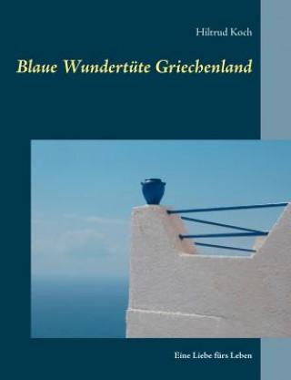 Книга Blaue Wundertute Griechenland Hiltrud Koch