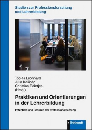 Könyv Praktiken und Orientierungen in der Lehrerbildung Tobias Leonhard