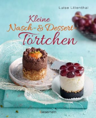 Kniha Kleine Nasch- und Desserttörtchen Luise Lilienthal